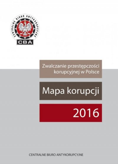 Mapa korupcji. Zwalczanie przestępczości korupcyjnej w Polsce w 2016 r. - okładka